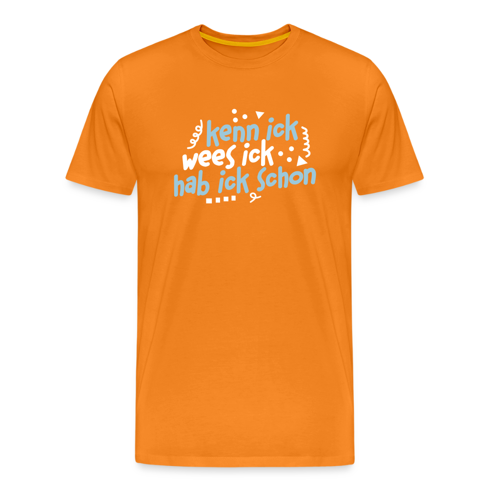 kenn ick wees ick hab ick schon - Männer Premium T-Shirt - Orange