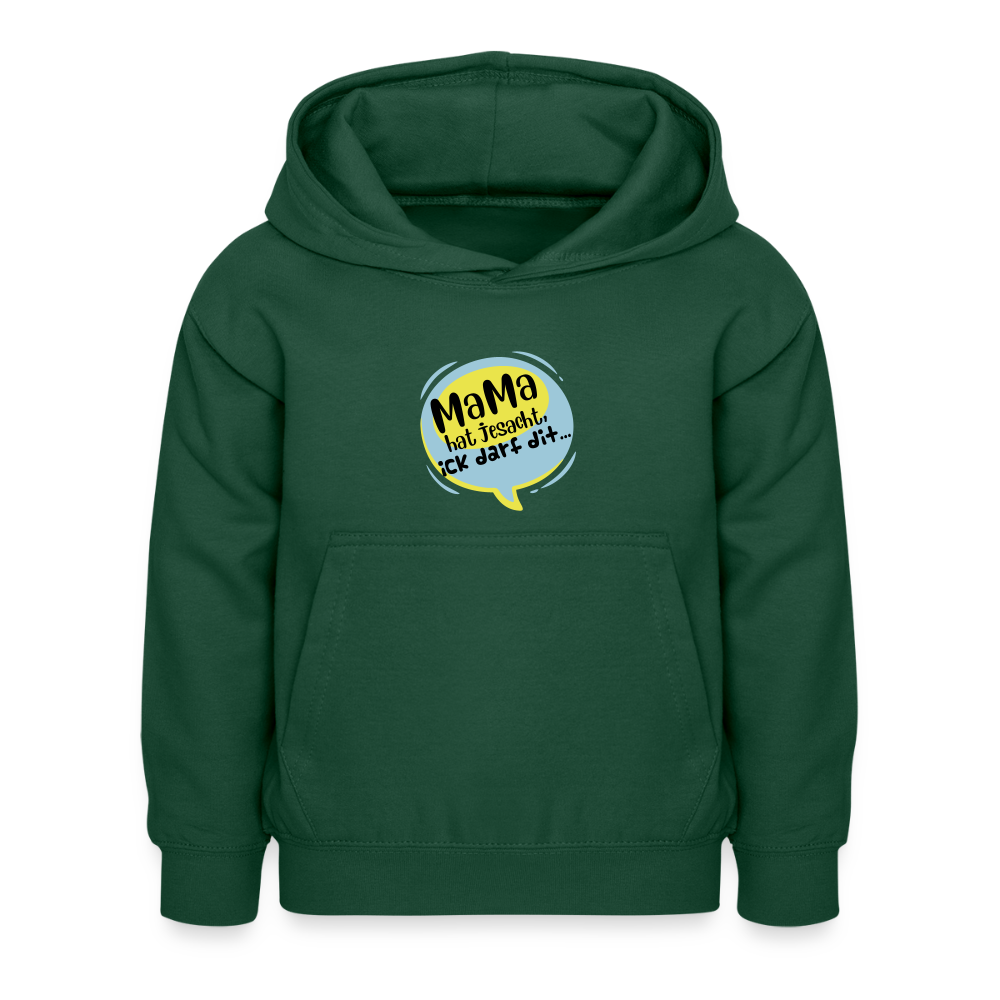 Mama hat jesacht - Kinder Hoodie - Flaschengrün