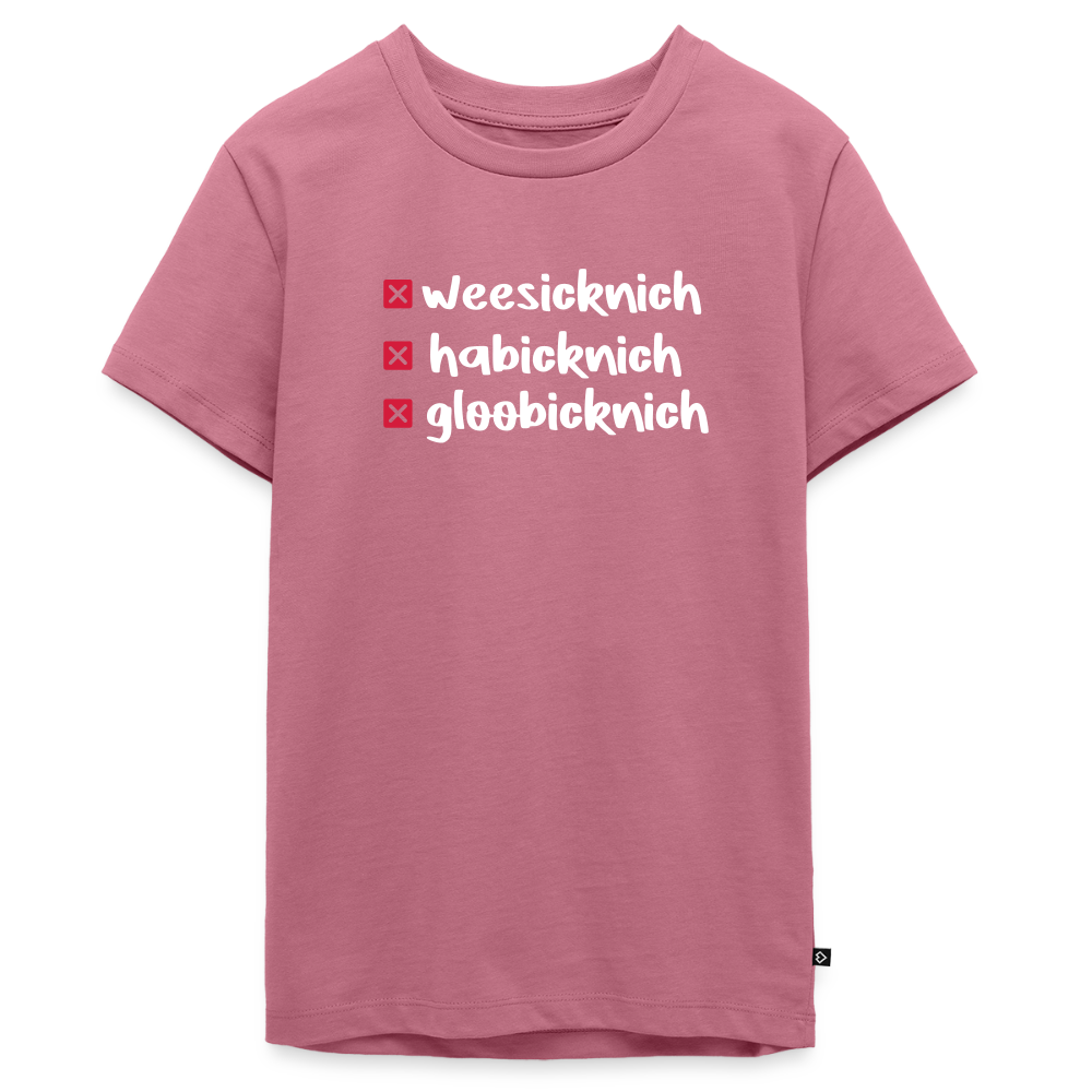weesicknich, habicknich, gloobicknich - Teenager Premium T-Shirt - Mauve