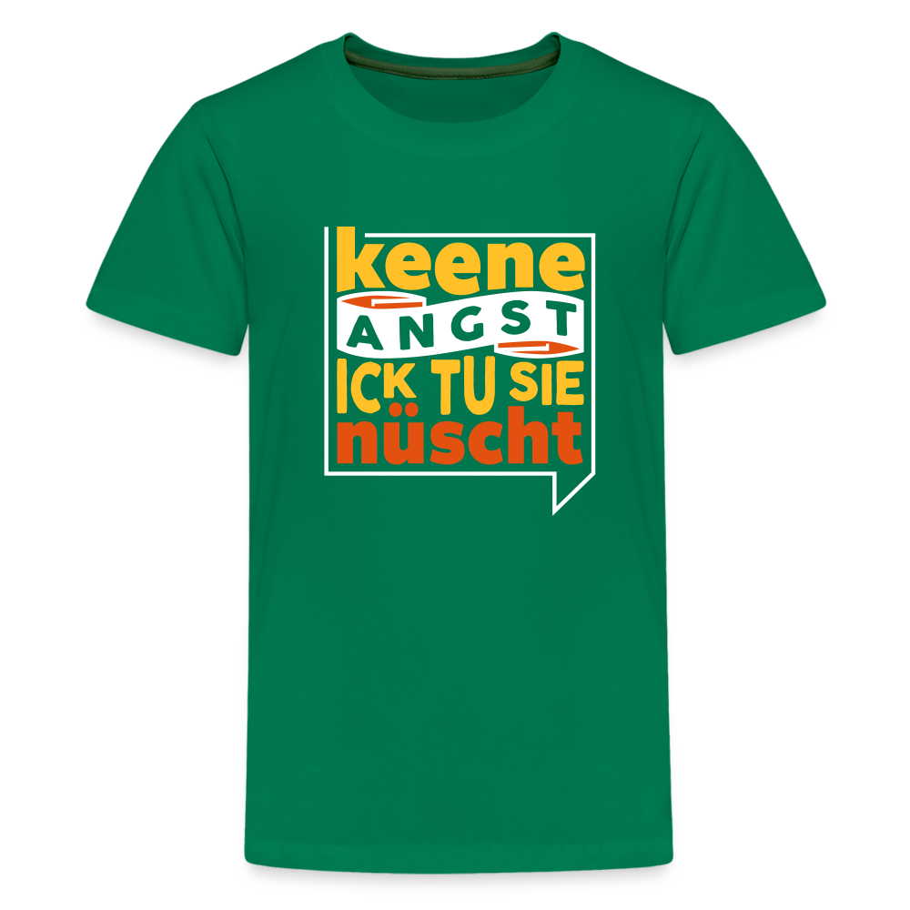 Keene Angst Ick Tu Sie Nüscht - Teenager Premium T-Shirt - Kelly Green