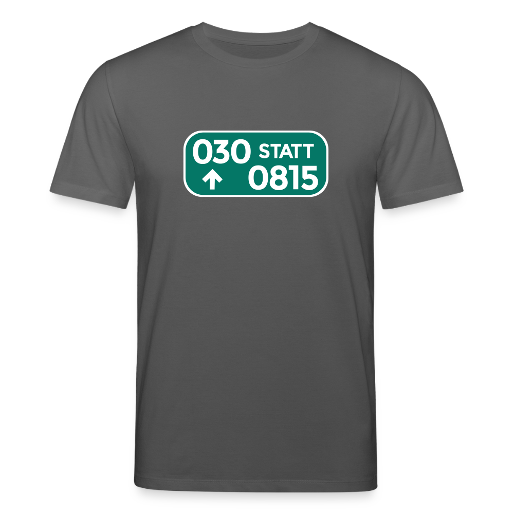 030 statt 0815 - Unisex Bio T-Shirt - Anthrazit