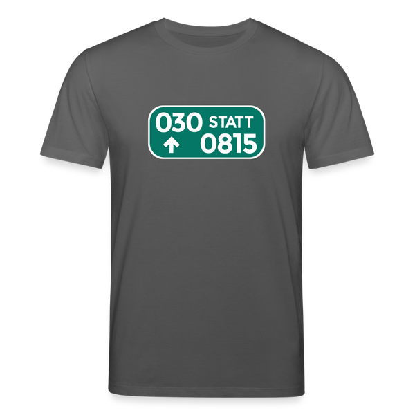 030 statt 0815 - Unisex Bio T-Shirt - Anthrazit