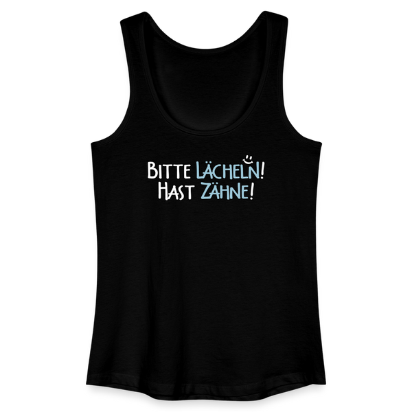 Bitte lächeln! Hast Zähne! - Frauen Bio Tank Top - Schwarz