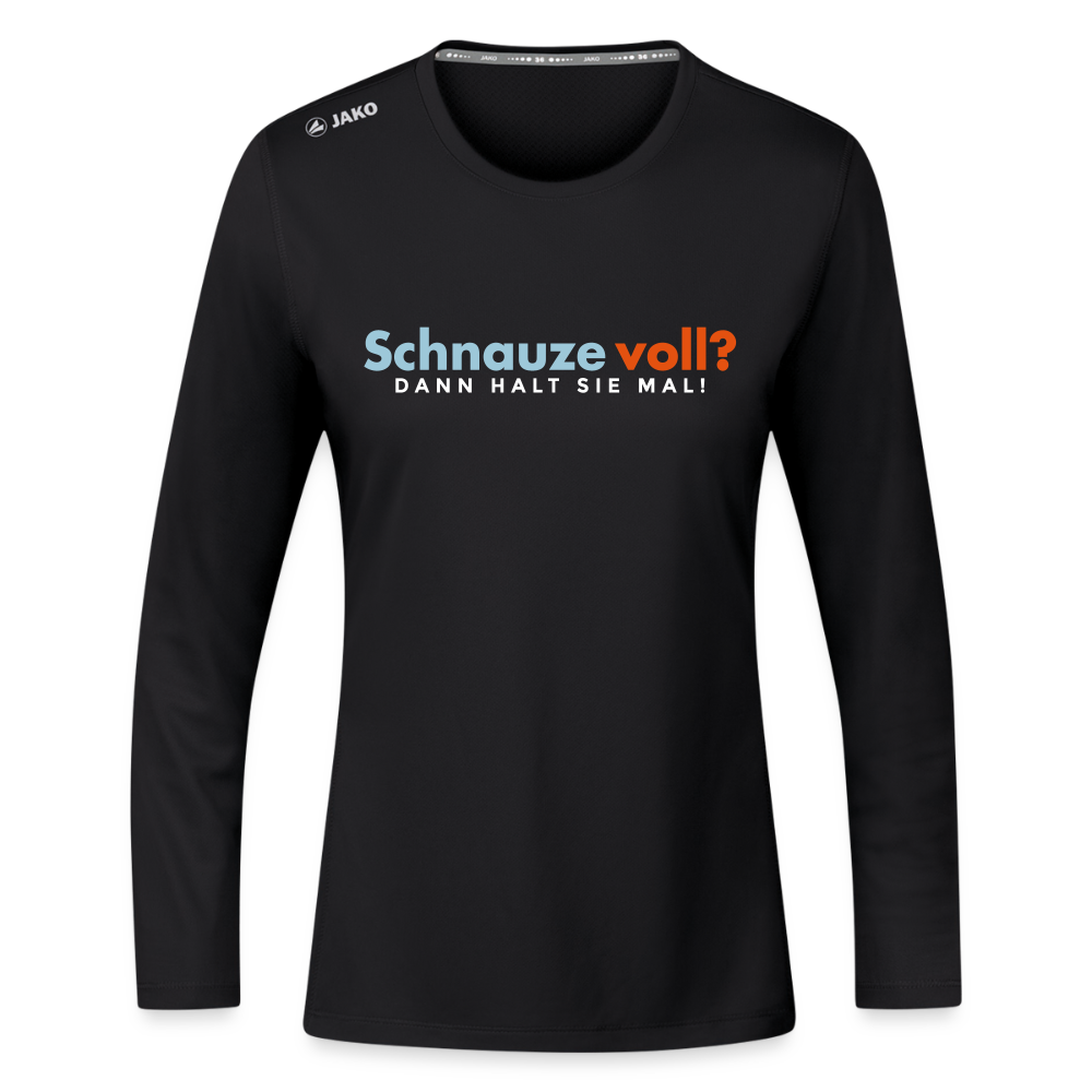 Schnauze voll? Dann halt sie mal! - Frauen Sport Langarmshirt - Schwarz