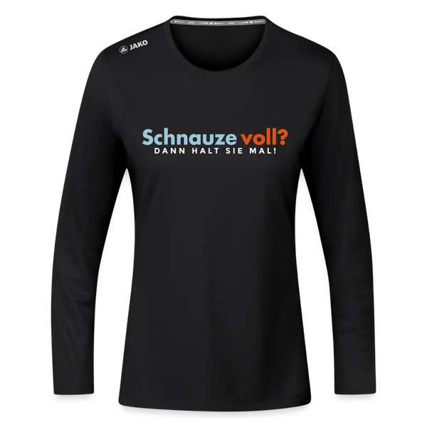 Schnauze voll? Dann halt sie mal! - Frauen Sport Langarmshirt - Schwarz