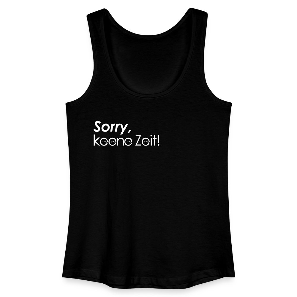 Sorry, keene Zeit! - Frauen Bio Tank Top - Schwarz