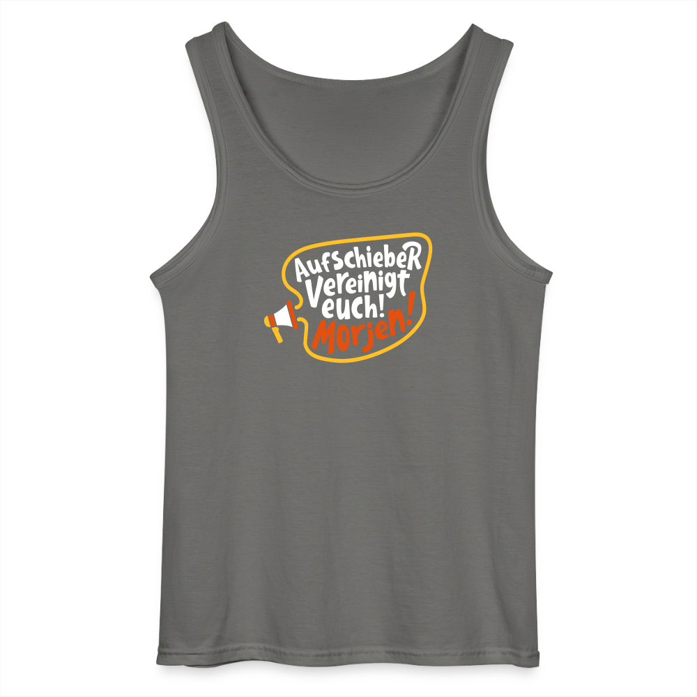Aufschieber vereinigt euch! Morjen! - Männer Tank Top - Anthrazit
