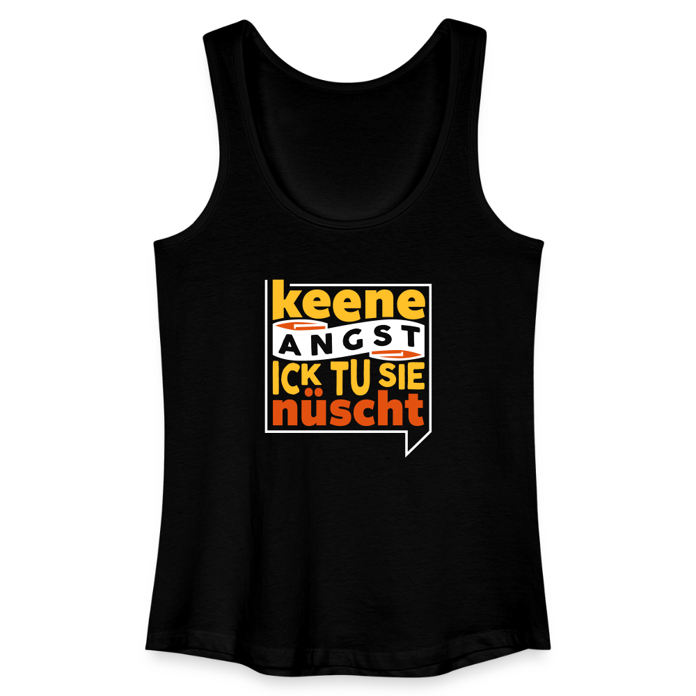 Keene Angst Ick Tu Sie Nüscht - Frauen Bio Tank Top - Schwarz