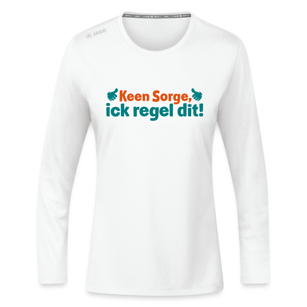 Keene Sorge, ick regel dit! - Frauen Sport Langarmshirt - Weiß