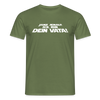 Janz jenau! Ick bin dein Vata! - Männer Premium T-Shirt - Militärgrün