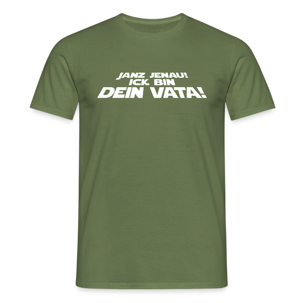 Janz jenau! Ick bin dein Vata! - Männer Premium T-Shirt - Militärgrün