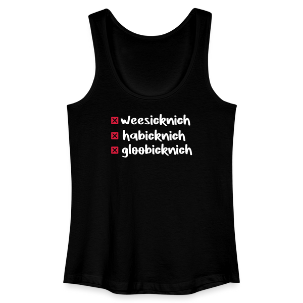 weesicknich, habicknich, gloobicknich - Frauen Bio Tank Top - Schwarz