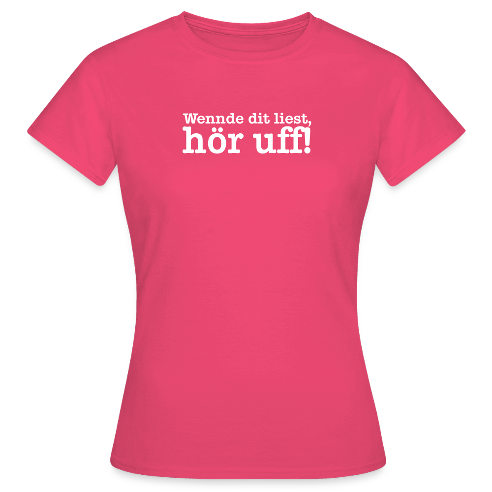 Wenn de dit liest, hör uf! - Frauen Premium T-Shirt - Azalea