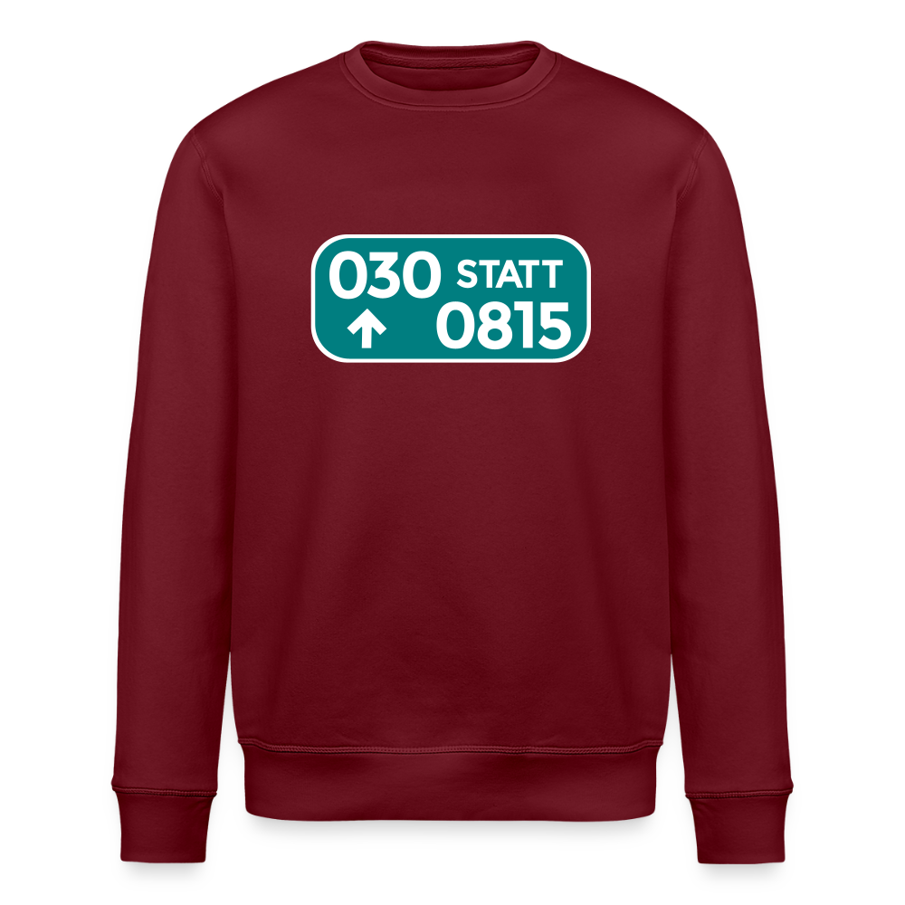 030 statt 0815 - Unisex Bio Sweatshirt - Burgunderrot