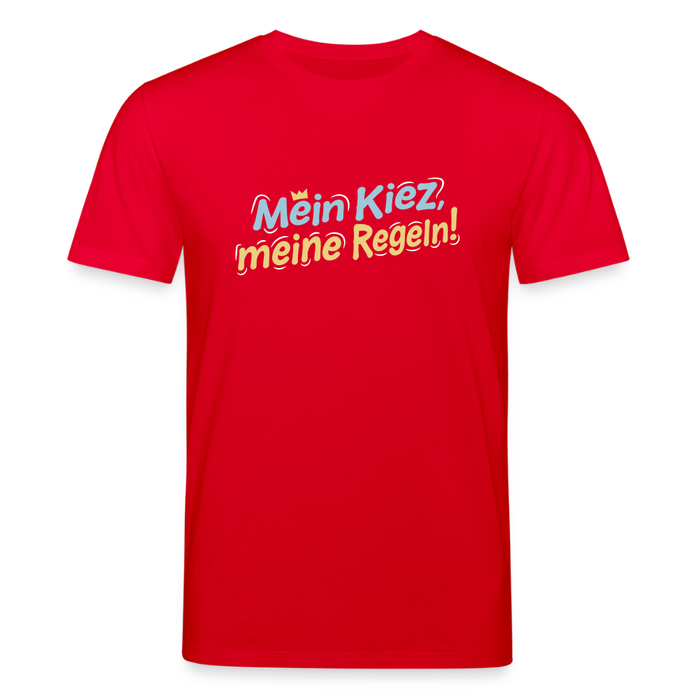 Mein Kiez, meine Regeln! - Unisex Bio T-Shirt - Rot