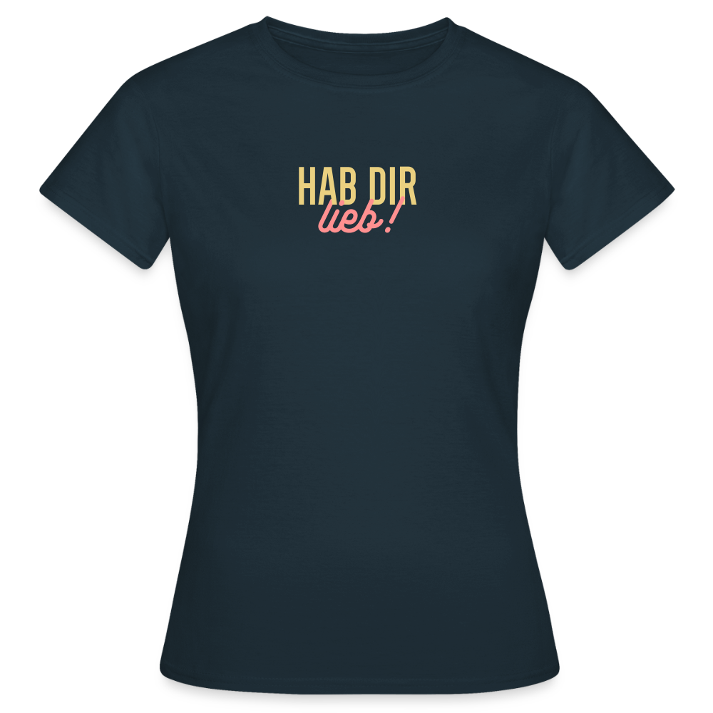 Hab Dir Lieb! - Frauen Premium T-Shirt - Navy