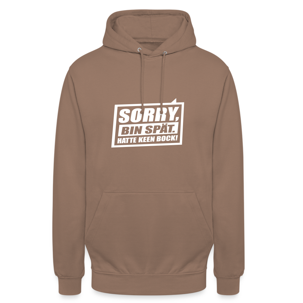 Sorry, ick bin spät. Hatte keen Bock. - Unisex Hoodie - Mokka