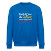 Stell dir vor, du denkst und keener merkt's. - Unisex Bio Sweatshirt - Königsblau