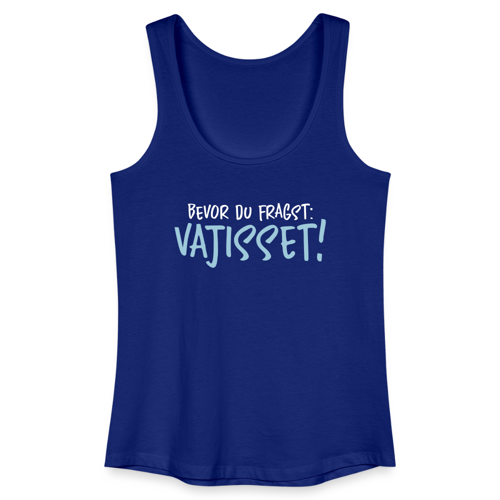 Bevor du fragst - Frauen Bio Tank Top - Königsblau