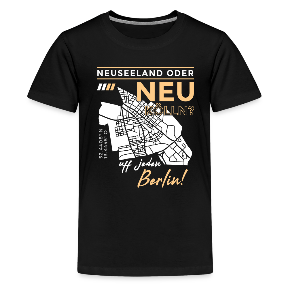 Neuseeland oder Neukölln - Teenager Premium T-Shirt - Schwarz