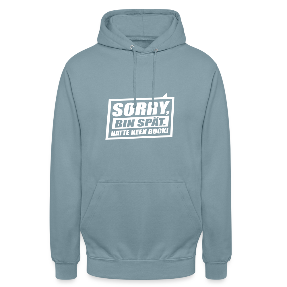 Sorry, ick bin spät. Hatte keen Bock. - Unisex Hoodie - Nebelblau