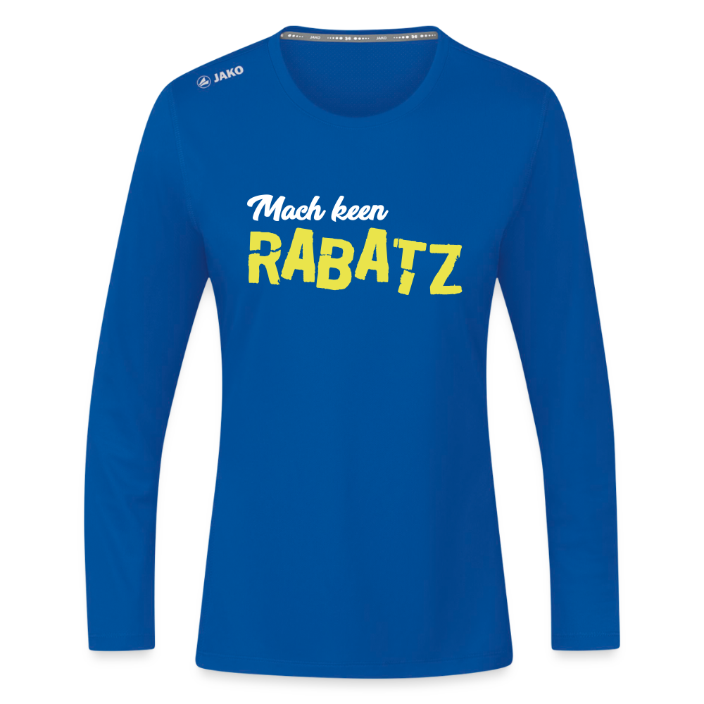 Mach keen Rabatz - Frauen Sport Langarmshirt - Royalblau