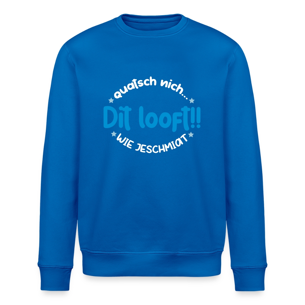Dit Looft! - Unisex Bio Sweatshirt - Königsblau
