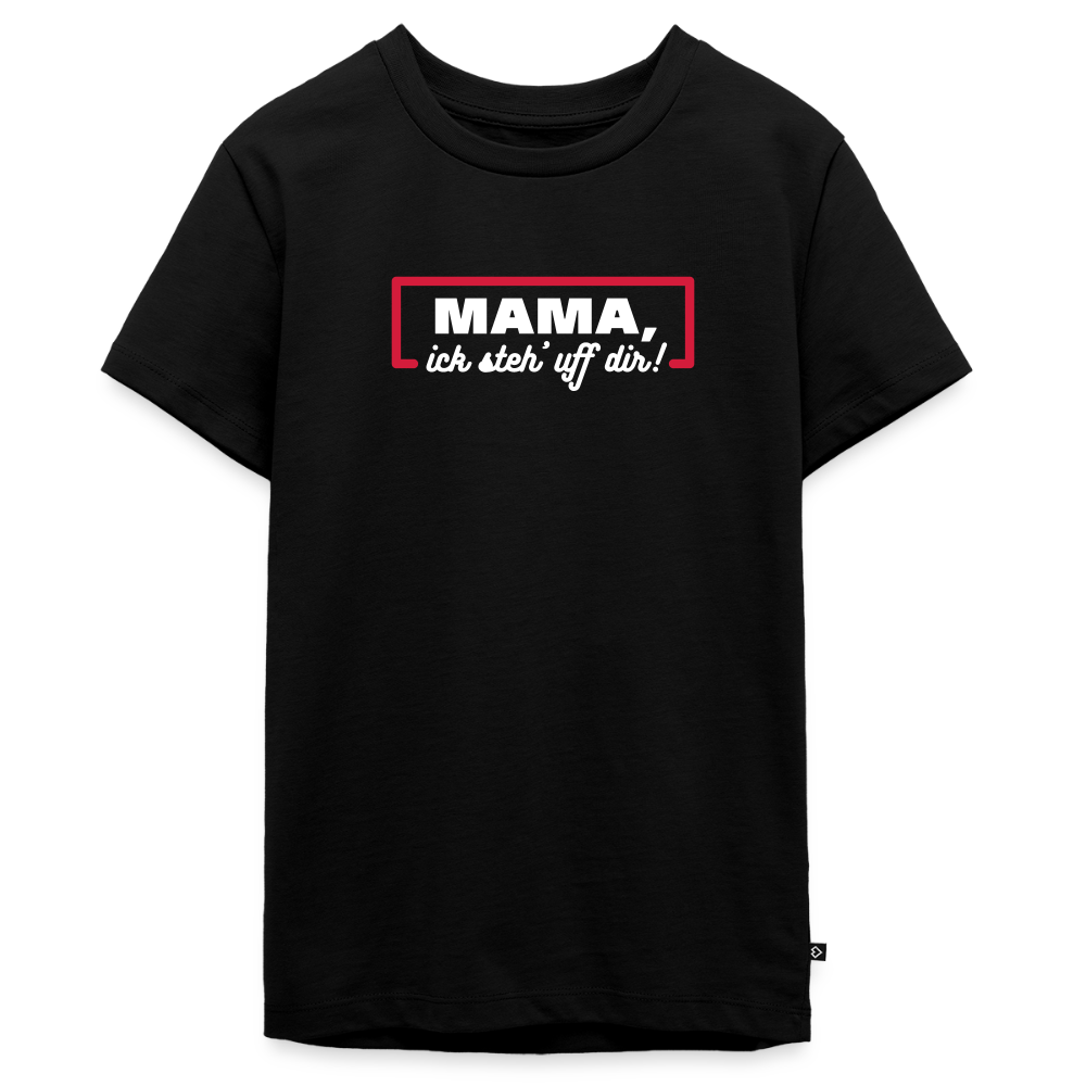 Mama, ick steh' uff dir - Teenager Premium T-Shirt - Schwarz