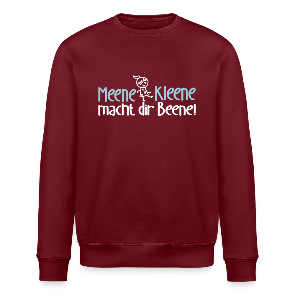 Meene Kleene macht dir Beene! - Unisex Bio Sweatshirt - Burgunderrot