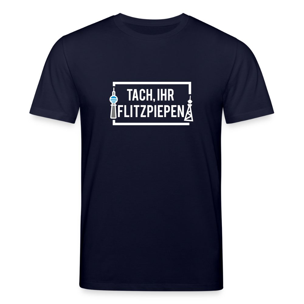 Tach ihr Flitzpiepen - Unisex Bio T-Shirt - Navy