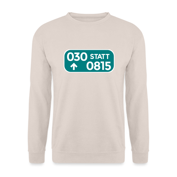 030 statt 0815 - Unisex Pullover - Sand