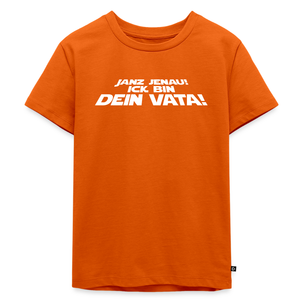 Janz jenau! Ick bin dein Vata! - Kinder Premium T-Shirt - Orange