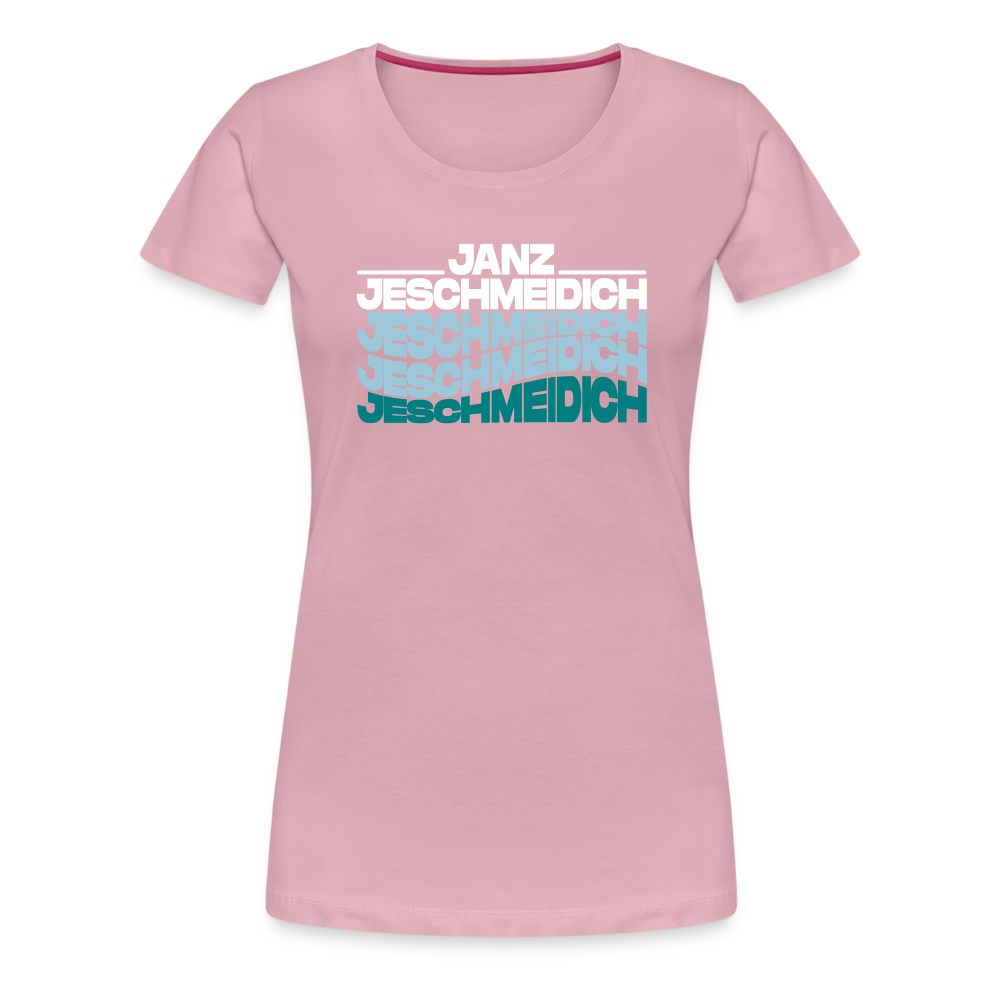 Janz Jeschmeidich - Frauen Premium T-Shirt - Hellrosa