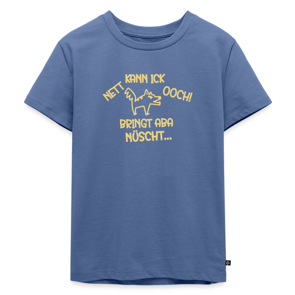 NETT KANN ICK OOCH! - Kinder Premium T-Shirt - Taubenblau