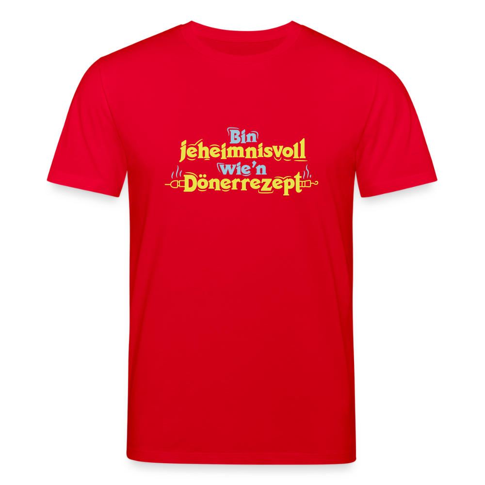 Bin jeheimnisvoll wie'n Dönerrezept. - Unisex Bio T-Shirt - Rot
