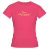 Dit flutscht! - Frauen Premium T-Shirt - Azalea