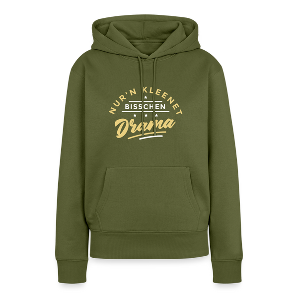 Nur'n kleenet Bisschen Drama - Frauen Premium Hoodie - Khaki