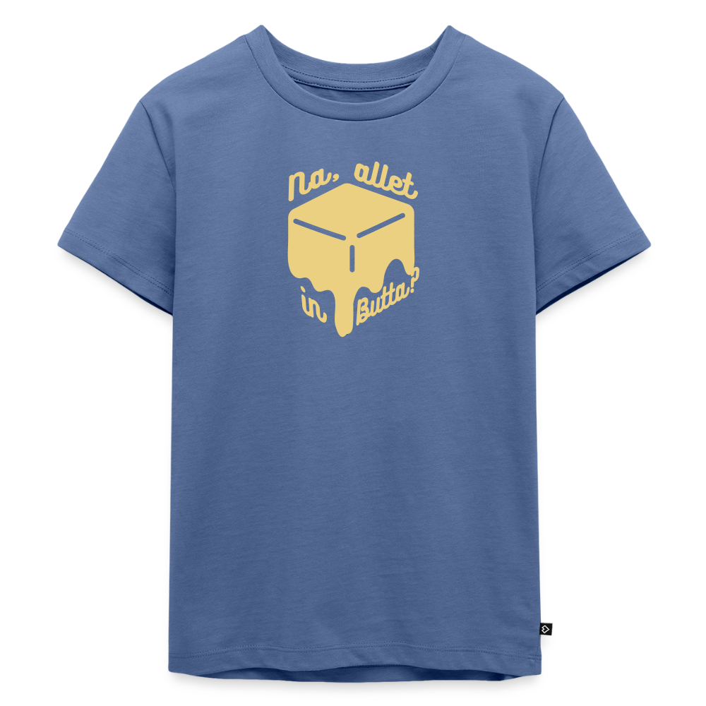 na, allet in butta - Kinder Premium T-Shirt - Taubenblau