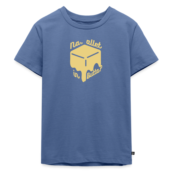 na, allet in butta - Kinder Premium T-Shirt - Taubenblau