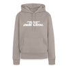 Janz jenau! Ick bin dein Vata! - Frauen Premium Hoodie - Taupe