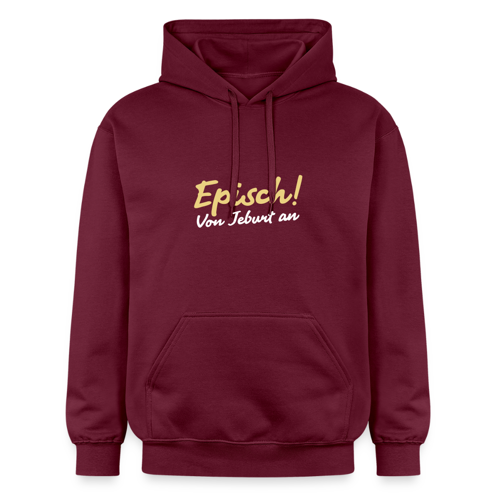 Episch! Von Jeburt an - Hoodie - Maroon