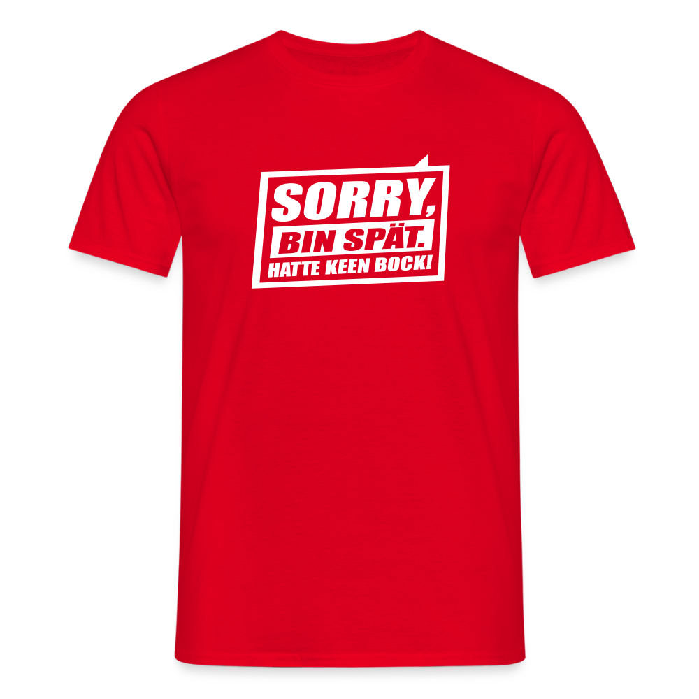 Sorry, ick bin spät. Hatte keen Bock. - Männer Premium T-Shirt - Rot