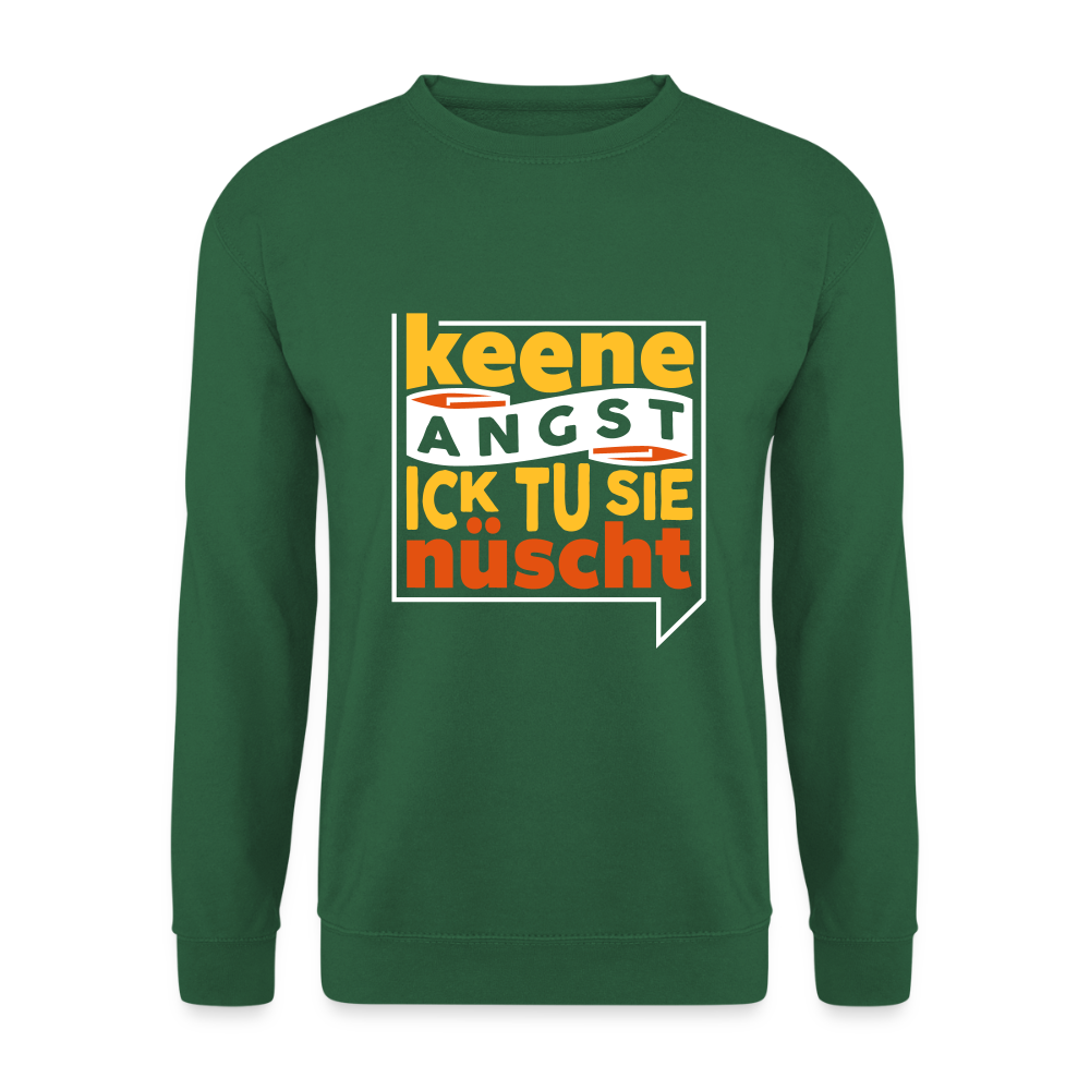 Keene Angst Ick Tu Sie Nüscht - Unisex Pullover - Grün