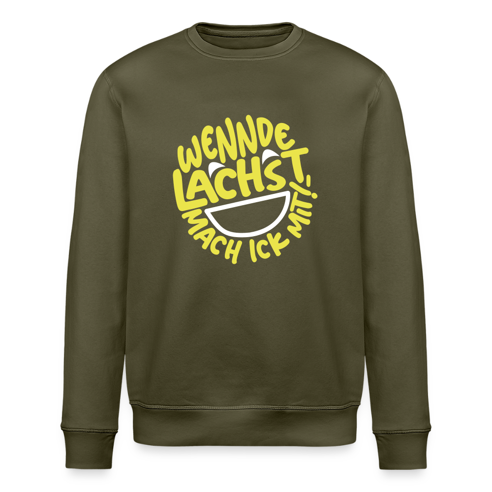 Wennde lachst, mach ick mit! - Unisex Bio Sweatshirt - Khaki