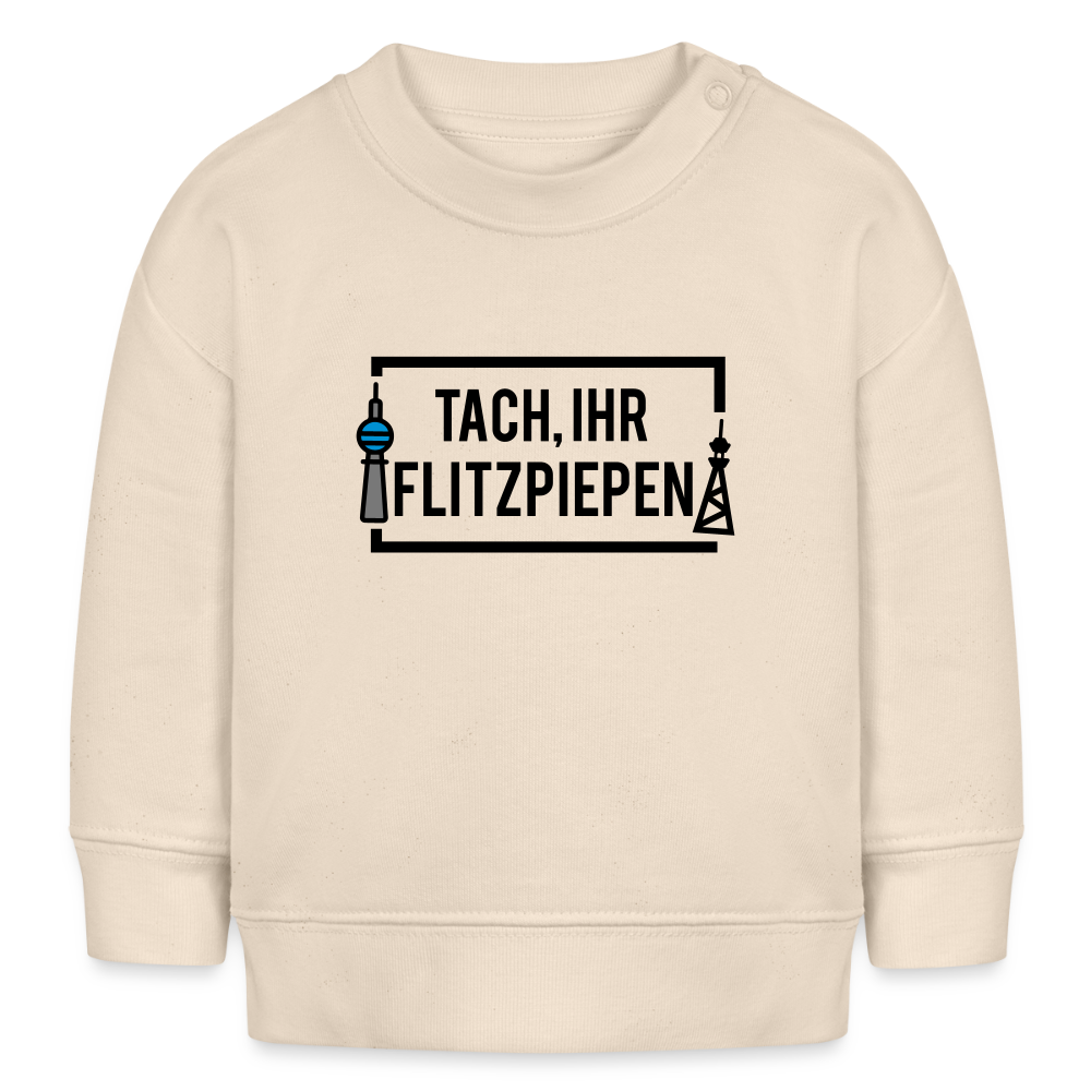 Tach ihr Flitzpiepen - Baby Bio Pullover - Weißgrau