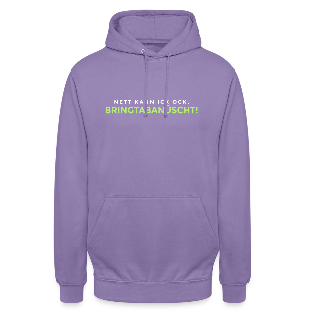 Nett kann ick och, bringtabanüscht! - Unisex Hoodie - Lavendel
