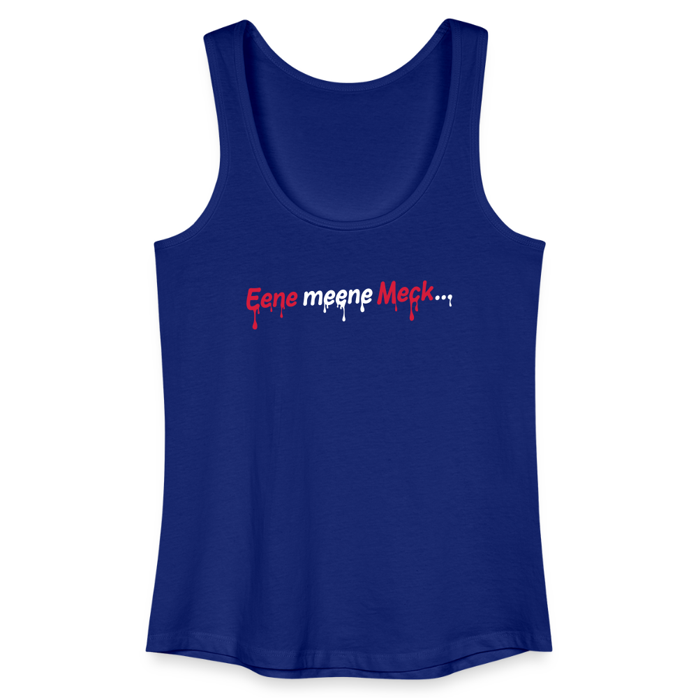 Eene meene Meck... - Frauen Bio Tank Top - Königsblau