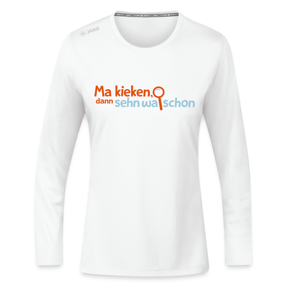 Ma kieken, dann sehn wa schon - Frauen Sport Langarmshirt - Weiß