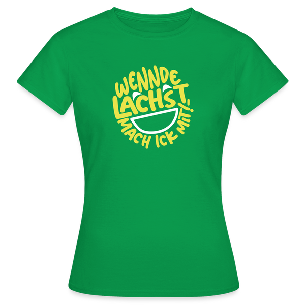 Wennde lachst, mach ick mit! - Frauen Premium T-Shirt - Kelly Green