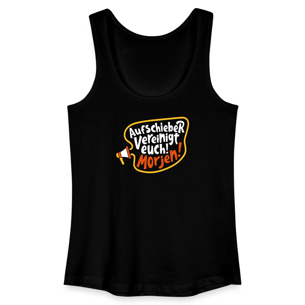 Aufschieber vereinigt euch! Morjen! - Frauen Bio Tank Top - Schwarz